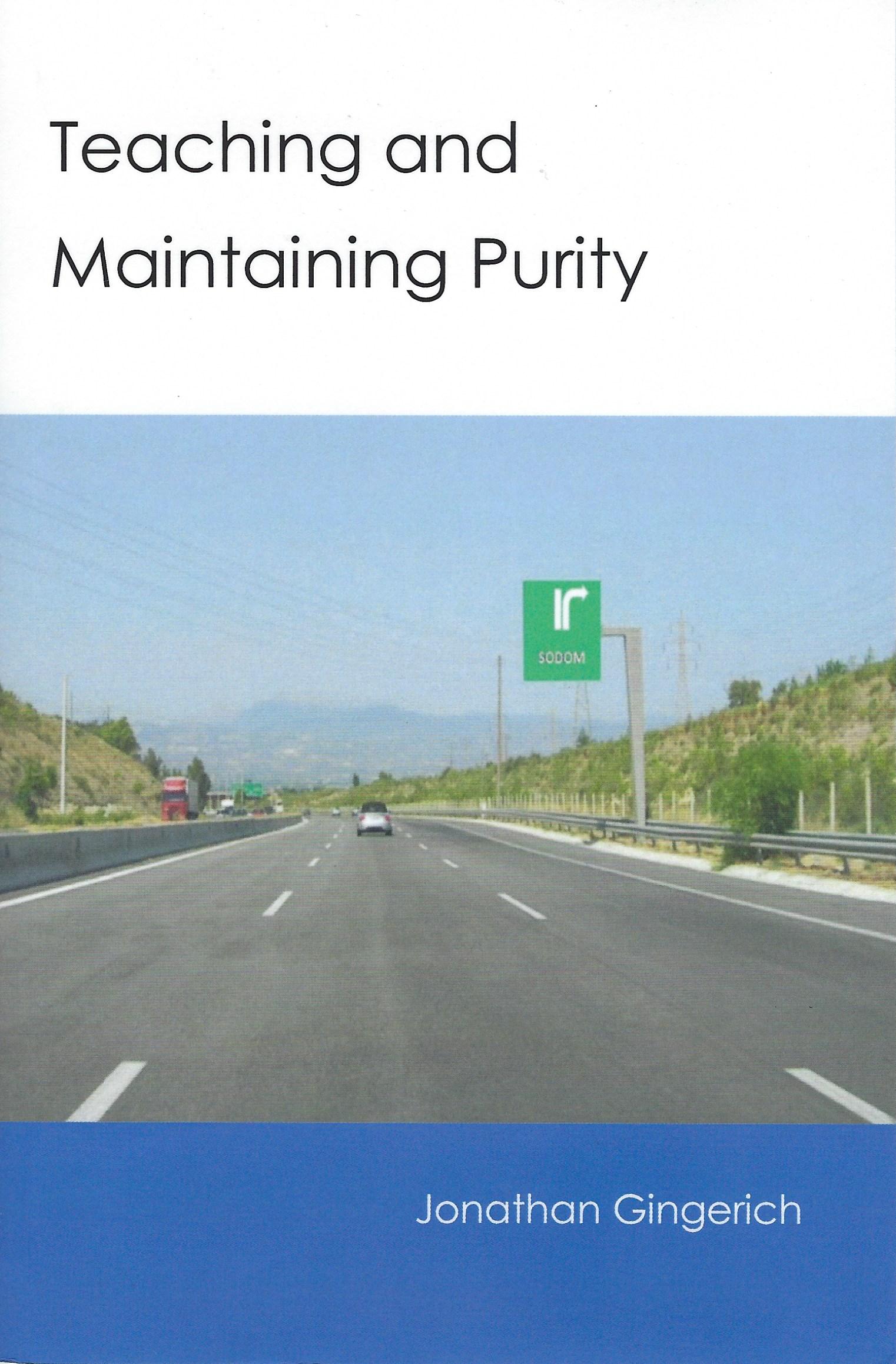 TEACHING AND MAINTAINING PURITY Jonathan Gingerich